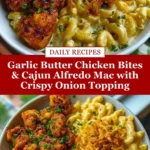 Garlic Butter Chicken Bites & Cajun Alfredo Mac with Crispy Onion Topping Pin