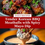 Tender Korean BBQ Meatballs with Spicy Mayo Dip Pin