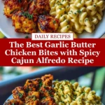 The Best Garlic Butter Chicken Bites with Spicy Cajun Alfredo Recipe Pin