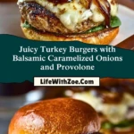 Juicy Turkey Burgers with Balsamic Caramelized Onions and Provolone Pin 1