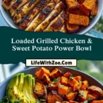 Loaded Grilled Chicken & Sweet Potato Power Bowl Pin 1