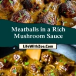 Meatballs in a Rich Mushroom Sauce Pin 1
