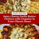 Spicy Cheesy Garlic Butter Chicken with Linguine in Four-Cheese Sauce Pin