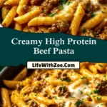 Creamy High Protein Beef Pasta Pin 1