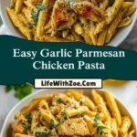 Easy Garlic Parmesan Chicken Pasta Pin 1