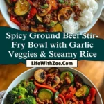Spicy Ground Beef Stir-Fry Bowl with Garlic Veggies & Steamy Rice Pin 1