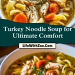 Turkey Noodle Soup for Ultimate Comfort (2)