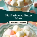 Old-Fashioned Butter Mints (2)