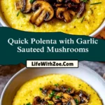 Quick Polenta with Garlic Sauteed Mushrooms (2)