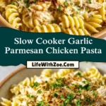 Slow Cooker Garlic Parmesan Chicken Pasta (2)